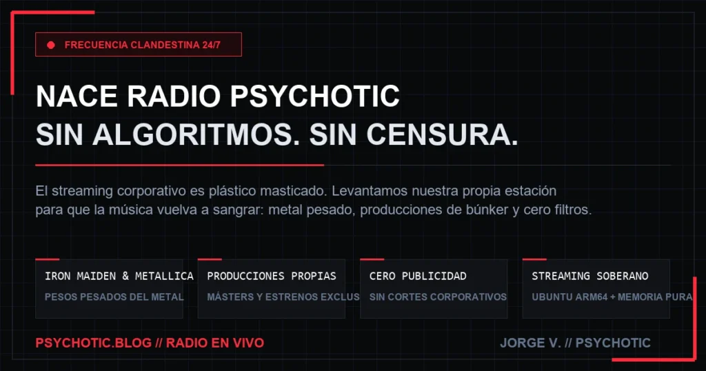 Manifiesto de lanzamiento de Radio Psychotic con streaming soberano y metal